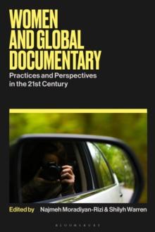 Women And Global Documentary : Practices And Perspectives In The 21st Century