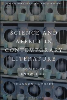 Science and Affect in Contemporary Literature : Bodies of Knowledge