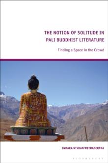 The Notion of Solitude in Pali Buddhist Literature : Finding a Space in the Crowd