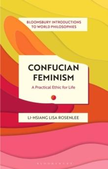 Confucian Feminism : A Practical Ethic for Life