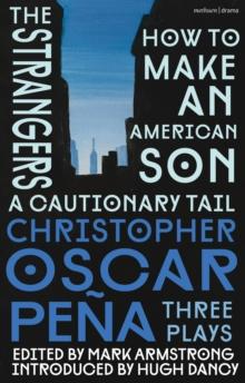 christopher oscar pe a: Three Plays : how to make an American Son; the strangers; a cautionary tail