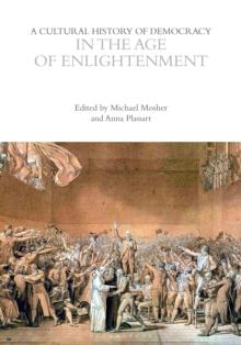 A Cultural History of Democracy in the Age of Enlightenment