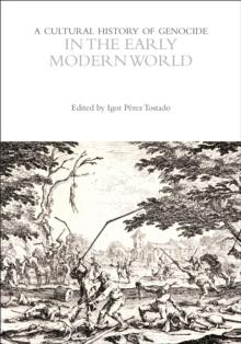 A Cultural History of Genocide in the Early Modern World