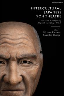 Intercultural Japanese Noh Theatre : Texts and Analyses of English-language Noh