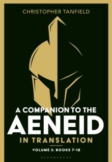 A Companion to the Aeneid in Translation: Volume 3 : Books 7-12