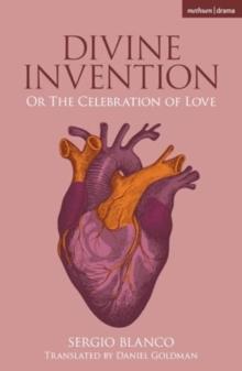 Divine Invention : Or The Celebration of Love