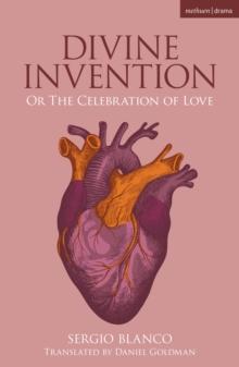 Divine Invention : Or The Celebration of Love