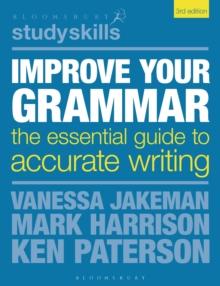 Improve Your Grammar : The Essential Guide to Accurate Writing