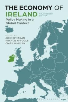 The Economy of Ireland : Policy Making in a Global Context