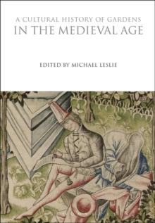 A Cultural History of Gardens in the Medieval Age