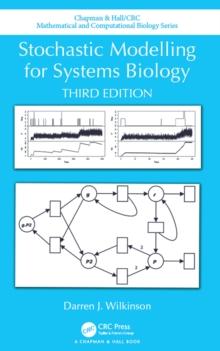 Stochastic Modelling for Systems Biology, Third Edition