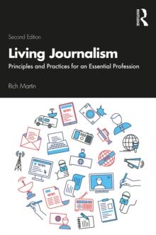 Living Journalism : Principles and Practices for an Essential Profession