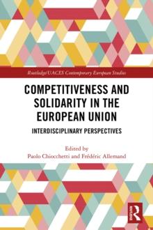 Competitiveness and Solidarity in the European Union : Interdisciplinary Perspectives