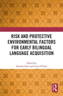 Risk and Protective Environmental Factors for Early Bilingual Language Acquisition