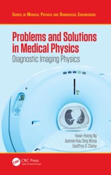 Problems and Solutions in Medical Physics : Diagnostic Imaging Physics