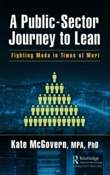 A Public-Sector Journey to Lean : Fighting Muda in Times of Muri