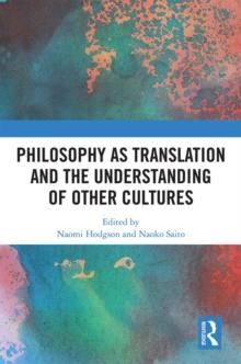 Philosophy as Translation and the Understanding of Other Cultures