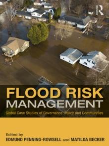 Flood Risk Management : Global Case Studies of Governance, Policy and Communities