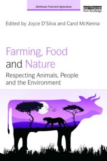 Farming, Food and Nature : Respecting Animals, People and the Environment