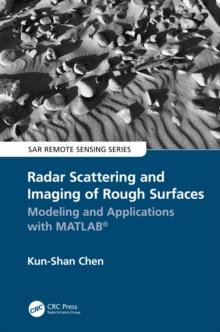 Radar Scattering and Imaging of Rough Surfaces : Modeling and Applications with MATLAB(R)