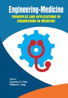 Engineering-Medicine : Principles and Applications of Engineering in Medicine