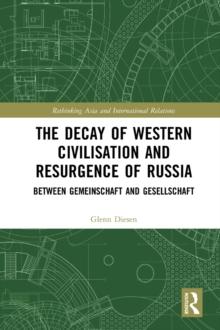 The Decay of Western Civilisation and Resurgence of Russia : Between Gemeinschaft and Gesellschaft