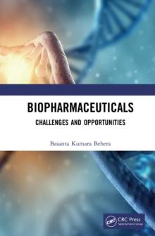 Biopharmaceuticals : Challenges and Opportunities