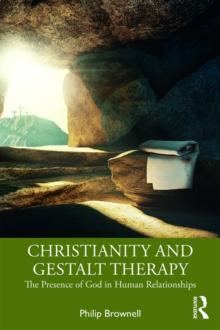 Christianity and Gestalt Therapy : The Presence of God in Human Relationships