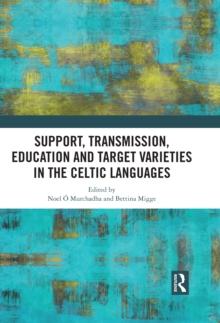 Support, Transmission, Education and Target Varieties in the Celtic Languages