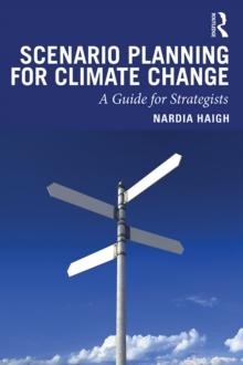 Scenario Planning for Climate Change : A Guide for Strategists