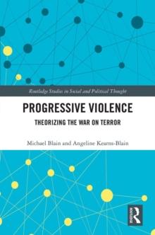 Progressive Violence : Theorizing the War on Terror