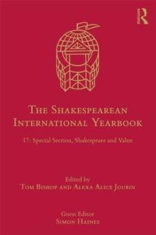 The Shakespearean International Yearbook : 17: Special Section, Shakespeare and Value