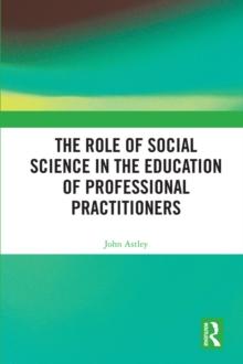 The Role of Social Science in the Education of Professional Practitioners