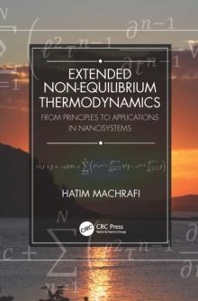 Extended Non-Equilibrium Thermodynamics : From Principles to Applications in Nanosystems