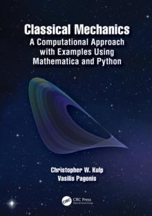 Classical Mechanics : A Computational Approach with Examples Using Mathematica and Python