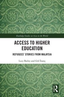 Access to Higher Education : Refugees' Stories from Malaysia