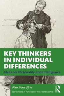 Key Thinkers in Individual Differences : Ideas on Personality and Intelligence