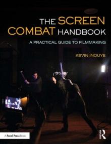 The Screen Combat Handbook : A Practical Guide for Filmmakers