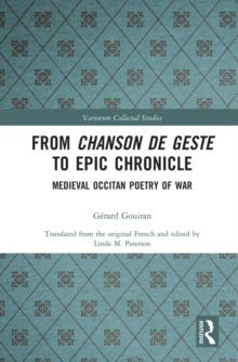 From Chanson de Geste to Epic Chronicle : Medieval Occitan Poetry of War