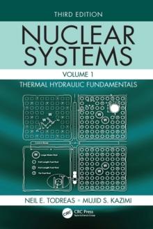 Nuclear Systems Volume I : Thermal Hydraulic Fundamentals, Third Edition