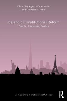 Icelandic Constitutional Reform : People, Processes, Politics