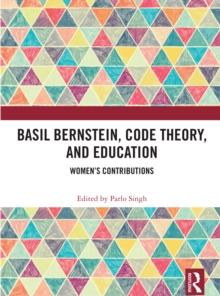 Basil Bernstein, Code Theory, and Education : Women's Contributions