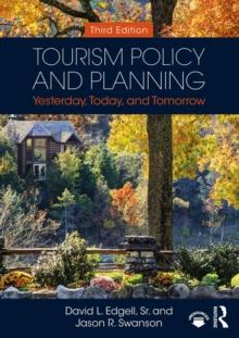 Tourism Policy and Planning : Yesterday, Today, and Tomorrow