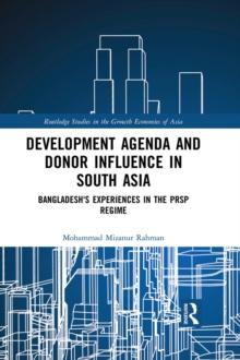 Development Agenda and Donor Influence in South Asia : Bangladesh's Experiences in the PRSP Regime