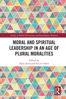 Moral and Spiritual Leadership in an Age of Plural Moralities