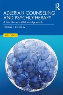 Adlerian Counseling and Psychotherapy : A Practitioner's Wellness Approach