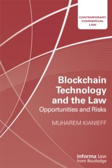 Blockchain Technology and the Law : Opportunities and Risks