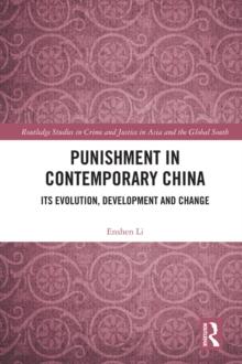 Punishment in Contemporary China : Its Evolution, Development and Change