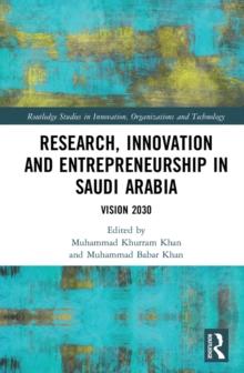 Research, Innovation and Entrepreneurship in Saudi Arabia : Vision 2030