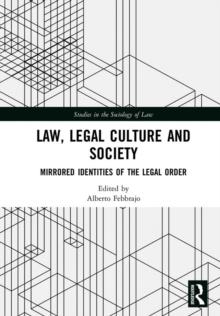 Law, Legal Culture and Society : Mirrored Identities of the Legal Order